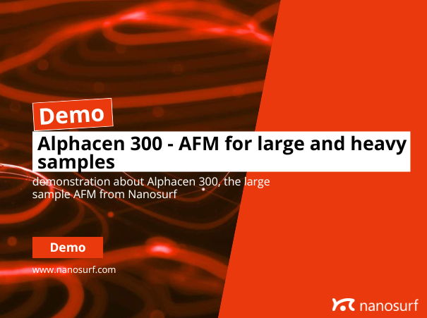 Thumbnail_Alphacen 300 - AFM for large and heavy samples Thumbnail_Alphacen 300 - AFM for large and heavy samples